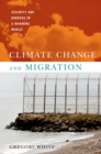 Climate Change and Migration : Security and Borders in a Warming World - eBook