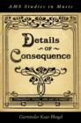 Details of Consequence : Ornament, Music, and Art in Paris - Book
