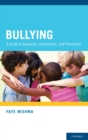 Bullying : A Guide to Research, Intervention, and Prevention - Book