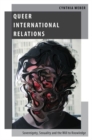Queer International Relations : Sovereignty, Sexuality and the Will to Knowledge - Book