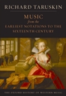 Music from the Earliest Notations to the Sixteenth Century : The Oxford History of Western Music - eBook