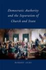 Democratic Authority and the Separation of Church and State - Book