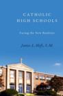 Catholic High Schools : Facing the New Realities - Book