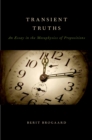 Transient Truths : An Essay in the Metaphysics of Propositions - eBook