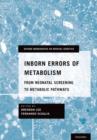 Inborn Errors of Metabolism : From Neonatal Screening to Metabolic Pathways - Book