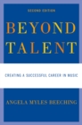 Beyond Talent : Creating a Successful Career in Music - eBook