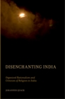 Disenchanting India : Organized Rationalism and Criticism of Religion in India - eBook