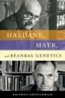 Haldane, Mayr, and Beanbag Genetics - Krishna Dronamraju