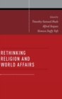Rethinking Religion and World Affairs - Book