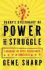 Sharp's Dictionary of Power and Struggle : Language of Civil Resistance in Conflicts - Book