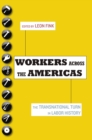 Workers Across the Americas : The Transnational Turn in Labor History - eBook