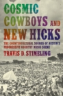 Cosmic Cowboys and New Hicks : The Countercultural Sounds of Austin's Progressive Country Music Scene - eBook