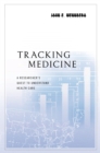 Tracking Medicine : A Researcher's Quest to Understand Health Care - eBook