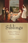Siblings : Brothers and Sisters in American History - eBook