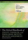 The Oxford Handbook of Infant, Toddler, and Preschool Mental Health Assessment - Book