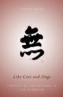 Like Cats and Dogs : Contesting the Mu Koan in Zen Buddhism - Book