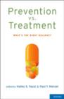 Prevention vs. Treatment : What's the Right Balance? - Book