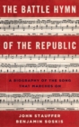 The Battle Hymn of the Republic : A Biography of the Song That Marches On - Book