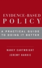 Evidence-Based Policy : A Practical Guide to Doing It Better - Book