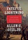 Fateful Lightning : A New History of the Civil War and Reconstruction - Book