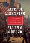 Fateful Lightning : A New History of the Civil War and Reconstruction - eBook