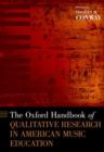 The Oxford Handbook of Qualitative Research in American Music Education - Book