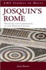 Josquin's Rome : Hearing and Composing in the Sistine Chapel - eBook
