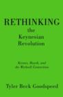 Rethinking the Keynesian Revolution : Keynes, Hayek, and the Wicksell Connection - Book