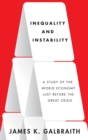 Inequality and Instability : A Study of the World Economy Just Before the Great Crisis - Book