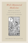 Well-Mannered Medicine : Medical Ethics and Etiquette in Classical Ayurveda - eBook
