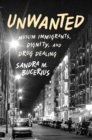 Unwanted : Muslim Immigrants, Dignity, and Drug Dealing - eBook