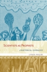 Scientists as Prophets : A Rhetorical Genealogy - eBook