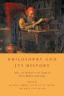 Philosophy and Its History : Aims and Methods in the Study of Early Modern Philosophy - Book