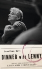 Dinner with Lenny : The Last Long Interview with Leonard Bernstein - Book