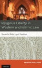 Religious Liberty in Western and Islamic Law : Toward a World Legal Tradition - Book