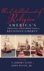 No Establishment of Religion : America's Original Contribution to Religious Liberty - Book