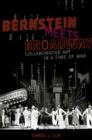 Bernstein Meets Broadway : Collaborative Art in a Time of War - Book