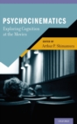 Psychocinematics : Exploring Cognition at the Movies - Book