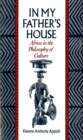 In My Father's House : Africa in the Philosophy of Culture - Kwame Anthony Appiah