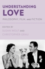 Understanding Love : Philosophy, Film, and Fiction - eBook