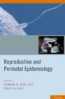 Reproductive and Perinatal Epidemiology - eBook