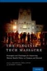 The Virginia Tech Massacre : Strategies and Challenges for Improving Mental Health Policy on Campus and Beyond - eBook
