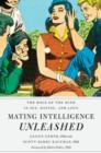 Mating Intelligence Unleashed : The Role of the Mind in Sex, Dating, and Love - eBook