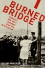 Burned Bridge : How East and West Germans Made the Iron Curtain - eBook