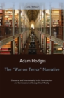 The "War on Terror" Narrative : Discourse and Intertextuality in the Construction and Contestation of Sociopolitical Reality - eBook