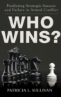 Who Wins? : Predicting Strategic Success and Failure in Armed Conflict - Book