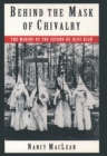 Behind the Mask of Chivalry : The Making of the Second Ku Klux Klan - eBook