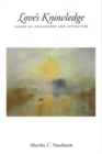 Love's Knowledge : Essays on Philosophy and Literature - Martha C. Nussbaum