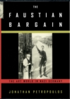 The Faustian Bargain : The Art World in Nazi Germany - Jonathan Petropoulos