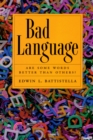 Bad Language : Are Some Words Better Than Others? - eBook